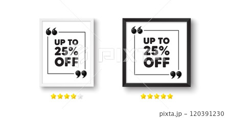 Picture frame with 3d quotation icon. Up to 25 percent off sale. Discount offer price sign. Special offer symbol. Save 25 percentages. Discount tag chat message. Photo frame wall. Vector 120391230