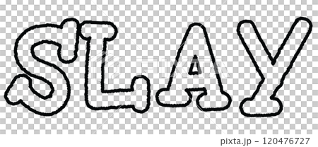SLAY letters outline for font, typography, text, message, cute patch, shirt print, women empowerment, girl power, sticker, kid colouring book, art, painting, alphabets, compliment, tattoo, sketch SLAY letters outline for font, typography, text, message, cute patch, shirt print, women empowerment, girl power, sticker, kid colouring book, art, painting, alphabets, compliment, tattoo, sketch 120476727