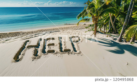 Deserted beach of uninhabited tropical island, sand with inscription HELP from lost in sea. Aerial view of empty ocean shore. Concept of shipwreck, travel, castaway, message Deserted beach of uninhabited tropical island, sand with inscription HELP from lost in sea. Aerial view of empty ocean shore. Concept of shipwreck, travel, castaway, message 120495868