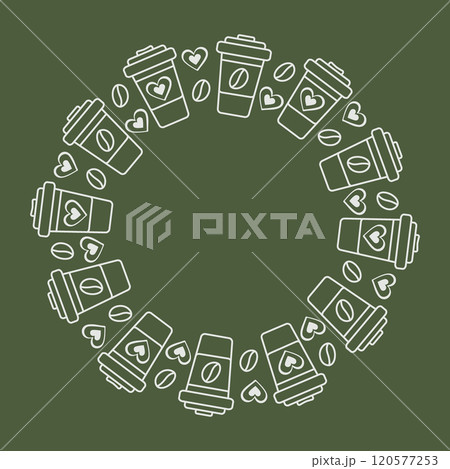 Stylized Disposable coffee cups, grains and abstract hearts Round Frame border on green background Stylized Disposable coffee cups, grains and abstract hearts Round Frame border on green background 120577253