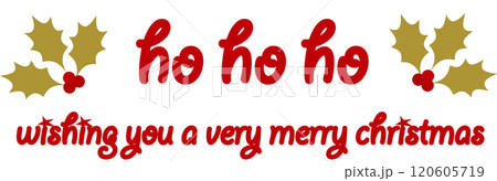 メリークリスマス　merry christmas　ho ho ho　柊 120605719