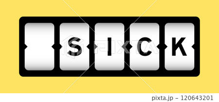 Black color in word sick on slot banner with yellow color background Black color in word sick on slot banner with yellow color background 120643201
