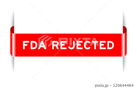 Red color inserted label banner with word FDA rejected on white background 120644464
