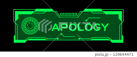 Green color of futuristic hud banner that have word apology on user interface screen on black background 120644471
