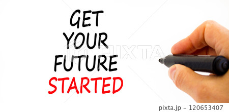Get your future started symbol. Concept words Get your future started on beautiful white paper. Beautiful white background. Businessman hand. Business get your future started concept. Copy space. 120653407