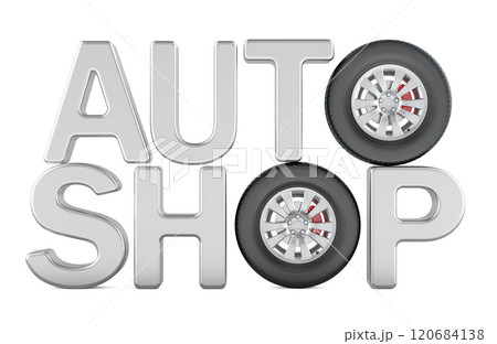 Auto shop text with car wheels. 3D rendering Auto shop text with car wheels. 3D rendering 120684138