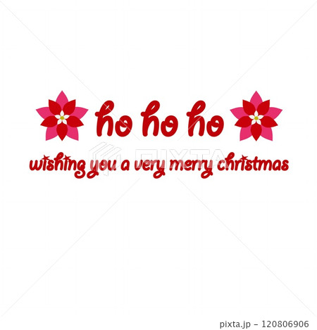 メリークリスマス ho ho ho ポインセチア メリークリスマス ho ho ho ポインセチア 120806906