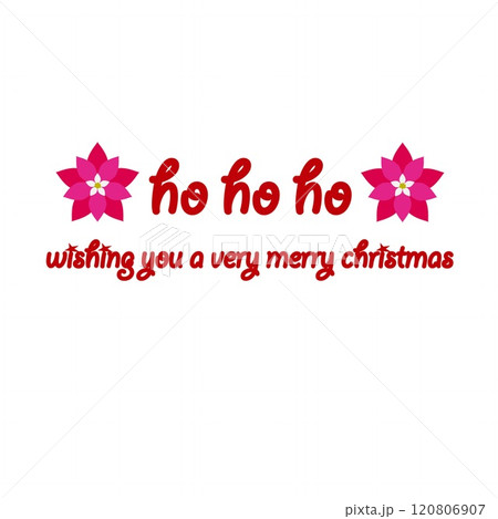 メリークリスマス ho ho ho ポインセチア メリークリスマス ho ho ho ポインセチア 120806907