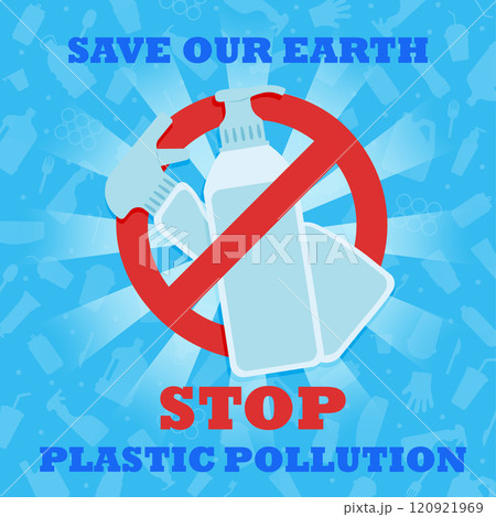 Stop plastic pollution. Save our Earth. Banner with red prohibition sign crossed out plastic bottles with chemicals. Environmental poster. Say no to plastic. 120921969