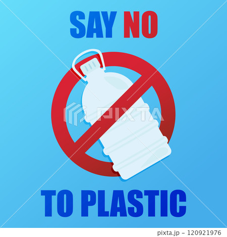 Say no to plastic. Environmental poster with text. Pollution problem concept. Prohibition sign. Plas 120921976
