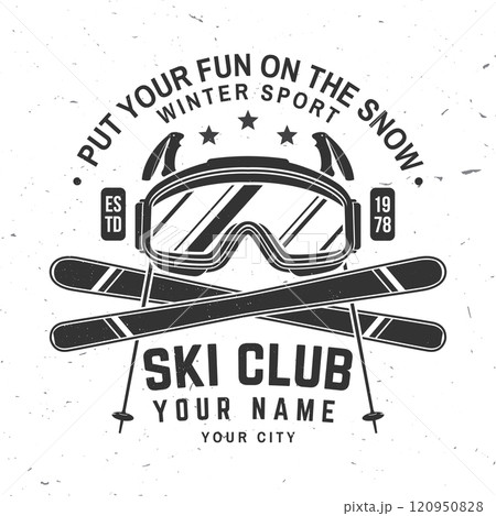 Put your fun on the snow. Vector ski club retro badge. Concept for shirt, print, seal or stamp with skis, ski poles, ski glasses. Family vacation, activity or travel. For logo design, patches Put your fun on the snow. Vector ski club retro badge. Concept for shirt, print, seal or stamp with skis, ski poles, ski glasses. Family vacation, activity or travel. For logo design, patches 120950828