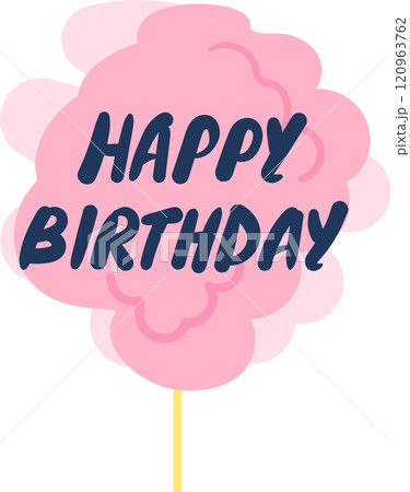 Pink cotton candy on a stick, adorned with cheerful happy birthday text, delivers a delightful and festive greeting perfect for celebrations and special occasions 120963762