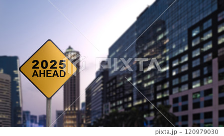 Pole sign with text of 2025 Ahead with modern building and skyscrapers background Pole sign with text of 2025 Ahead with modern building and skyscrapers background 120979030
