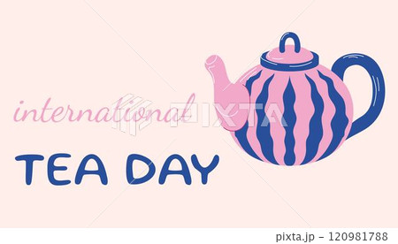 Pink teapot banner with greeting for International Tea Day in flat style. Perfect for celebration card and festive design. 120981788