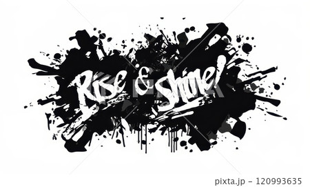 Rise and Shine! graffiti lettering, typography handwriting font, spray wall art text design 120993635