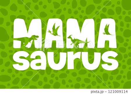 Mamasaurus quote with dinosaur silhouettes...のイラスト素材 [121009114] - PIXTA