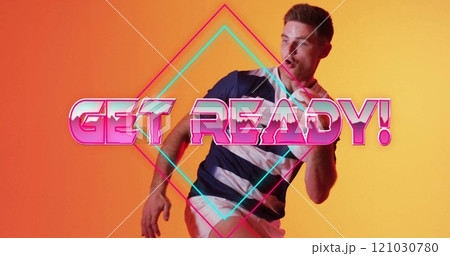 Get ready text image over man dancing against orange background Get ready text image over man dancing against orange background 121030780