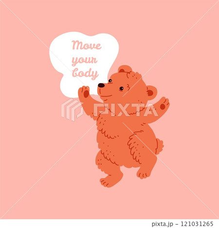 Vector illustration of dancing orange bear with speech bubble with text: move your body. 121031265