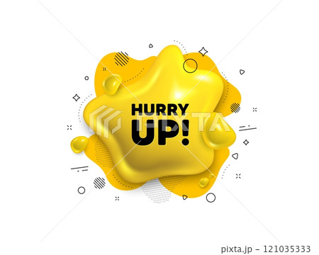 Abstract liquid 3d shape. Hurry up sale tag. Special offer sign. Advertising discounts symbol. Hurry up sale message. Fluid speech bubble banner. Yellow text liquid shape. Vector 121035333