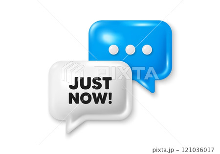 Just now tag. Chat speech bubble 3d icon. Special offer sign. Sale promotion symbol. Just now chat offer. Speech bubble banner. Text box balloon. Vector Just now tag. Chat speech bubble 3d icon. Special offer sign. Sale promotion symbol. Just now chat offer. Speech bubble banner. Text box balloon. Vector 121036017