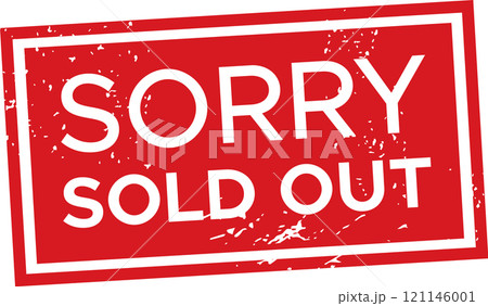 Grungy red rubber ink stamp featuring a sorry, we re sold out message, isolated on a clean white background, ideal for e commerce and marketing themes related to product unavailability Grungy red rubber ink stamp featuring a sorry, we re sold out message, isolated on a clean white background, ideal for e commerce and marketing themes related to product unavailability 121146001