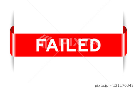 Red color inserted label banner with word failed on white background 121170345