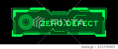 Green color of futuristic hud banner that have word zero defect on user interface screen on black background 121170403