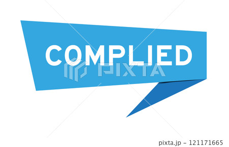 Blue color speech banner with word complied on white background Blue color speech banner with word complied on white background 121171665
