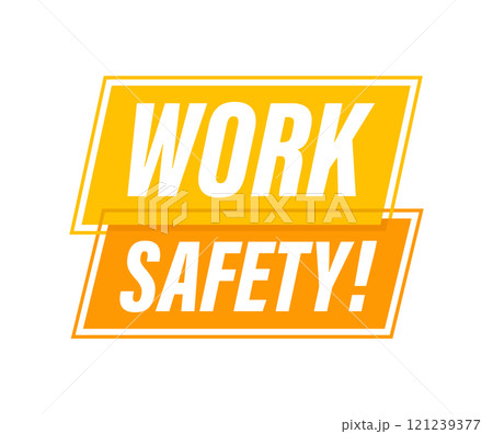 Work safety sign promoting workplace security and employee well being Work safety sign promoting workplace security and employee well being 121239377