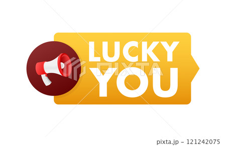 Megaphone announcing lucky you on golden label 121242075
