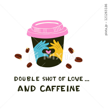 Coffee to-go Cup with Hands in Heart Shape and Double Shot of Love and Caffeine Text 121263186