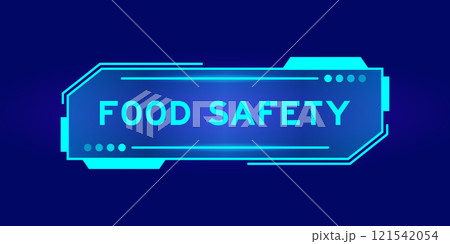 Futuristic hud banner that have word food safety on user interface screen on blue background Futuristic hud banner that have word food safety on user interface screen on blue background 121542054