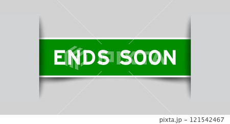 Green color square label sticker with word ends soon that inserted in gray background Green color square label sticker with word ends soon that inserted in gray background 121542467