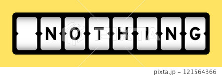 Black color in word nothing on slot banner with yellow color background Black color in word nothing on slot banner with yellow color background 121564366