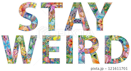 Words STAY WEIRD. Vector decorative zentangle...のイラスト素材 [121611701] - PIXTA
