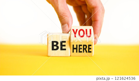 Be you and here symbol. Concept words Be here Be you on beautiful wooden block. Beautiful white background Businessman hand. Business motivational be you and here concept. Copy space. Be you and here symbol. Concept words Be here Be you on beautiful wooden block. Beautiful white background Businessman hand. Business motivational be you and here concept. Copy space. 121624536