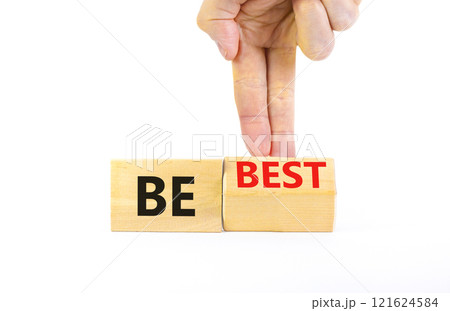 Motivational and inspirational be best symbol. Concept words Be best on beautiful wooden block. Beautiful white background Businessman hand. Business motivational be best concept. Copy space. Motivational and inspirational be best symbol. Concept words Be best on beautiful wooden block. Beautiful white background Businessman hand. Business motivational be best concept. Copy space. 121624584