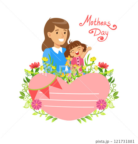 Mothers Day Card Template, Beautiful Mother with Her Little Daughter, Floral Frame and Place for Text Vector Illustration Mothers Day Card Template, Beautiful Mother with Her Little Daughter, Floral Frame and Place for Text Vector Illustration 121731881
