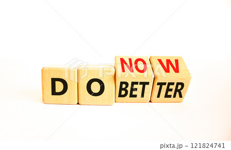 Do better and now symbol. Concept words Do better Do now on wooden block. Beautiful white table white background. Business do better and now concept. Copy space. Do better and now symbol. Concept words Do better Do now on wooden block. Beautiful white table white background. Business do better and now concept. Copy space. 121824741