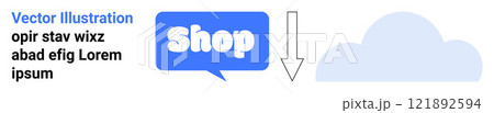 A blue speech bubble with the word Shop, a downward arrow, and a cloud icon. Ideal for online shopping, cloud services, e-commerce, digital marketing, and web applications. Banner for landing page A blue speech bubble with the word Shop, a downward arrow, and a cloud icon. Ideal for online shopping, cloud services, e-commerce, digital marketing, and web applications. Banner for landing page 121892594