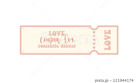 Valentine's day ticket.Holiday bright greeting card, love creative concept, gift voucher, invitation.Love Coupons for boyfriend or girlfriend.Romance concept.Isolated on white background. 121944174