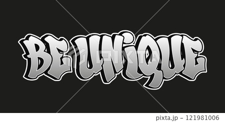 Be Unique graffiti-style text in grayscale on black background 121981006