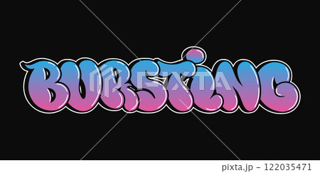 Bursting - single word, letters graffiti style. Vector hand drawn logo. Funny cool trippy word Bursting, fashion, graffiti style print t-shirt, poster concept Bursting - single word, letters graffiti style. Vector hand drawn logo. Funny cool trippy word Bursting, fashion, graffiti style print t-shirt, poster concept 122035471