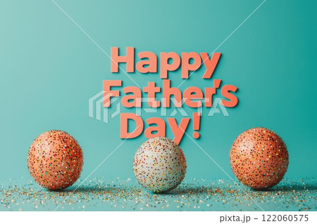 Brightly colored decorative balls are arranged in a playful manner with vibrant sprinkles scattered around. A cheerful message wishing Happy Fathers Day is boldly displayed in the background. 122060575