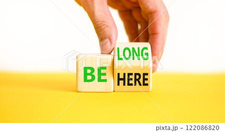 Belonging and belong symbol. Concept words Be here Belong on beautiful wooden block. Beautiful white background Businessman hand. Business motivational belonging and belong concept. Copy space. Belonging and belong symbol. Concept words Be here Belong on beautiful wooden block. Beautiful white background Businessman hand. Business motivational belonging and belong concept. Copy space. 122086820