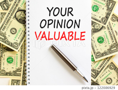 Your opinion valuable symbol. Concept words Your opinion valuable on beautiful white note. Beautiful background from dollar bills. Black pen. Business your opinion valuable concept. Copy space. 122086929