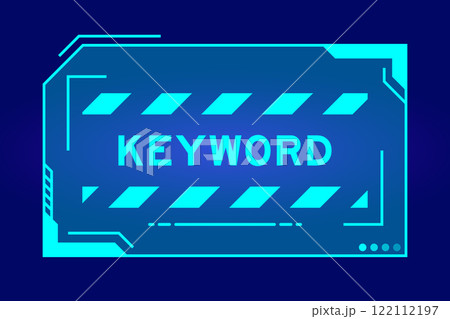Blue color of futuristic hud banner that have word keyword on user interface screen on black background 122112197