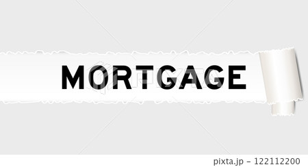 Ripped gray paper background that have word mortgage under torn part 122112200