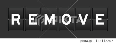 Black color analog flip board with word remove on gray background Black color analog flip board with word remove on gray background 122112207