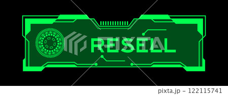 Green color of futuristic hud banner that have word resell on user interface screen on black background Green color of futuristic hud banner that have word resell on user interface screen on black background 122115741